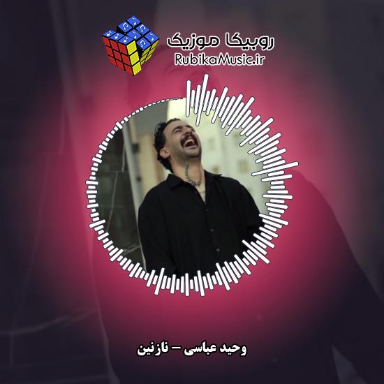 دانلود آهنگ نازنین وحید عباسی