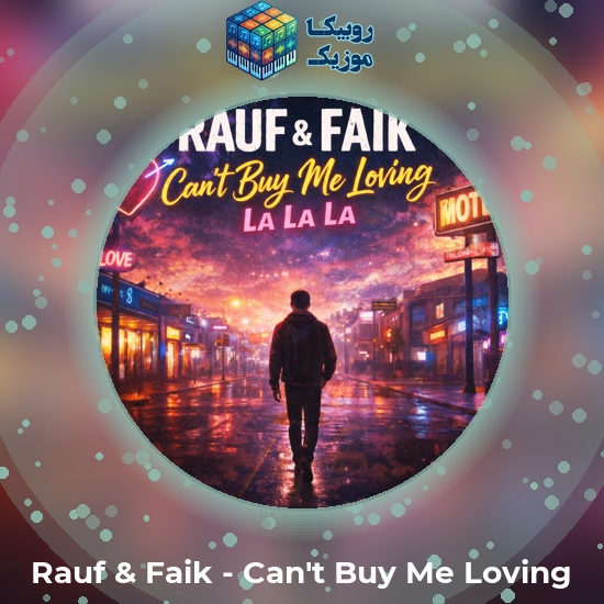 دانلود آهنگ Can't Buy Me Loving Rauf & Faik